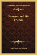 Tennyson and His Friends