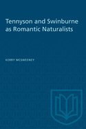 Tennyson and Swinburne as Romantic Naturalists