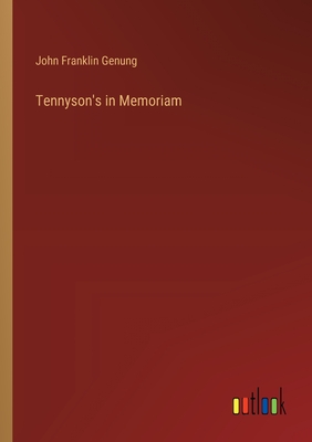Tennyson's in Memoriam - Genung, John Franklin
