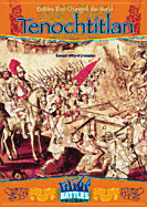 Tenochtitlan (Battles) - Chelsea House Publishers (Creator)