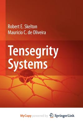 Tensegrity Systems - Bodanzsky, Miklos, and Bodanszky, Miklos, and Skelton, Robert E