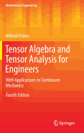 Tensor Algebra and Tensor Analysis for Engineers: With Applications to Continuum Mechanics