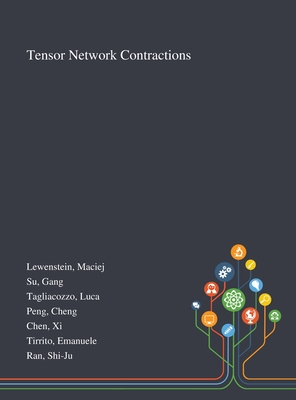 Tensor Network Contractions - Lewenstein, Maciej, and Su, Gang, and Tagliacozzo, Luca