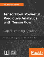 Tensorflow: Powerful Predictive Analytics with Tensorflow