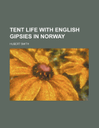 Tent Life with English Gipsies in Norway