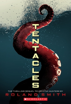 Tentacles (Cryptid Hunters #2): Volume 2 - Smith, Roland