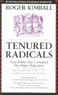 Tenured Radicals, Revised: How Politics Has Corrupted Our Higher Education