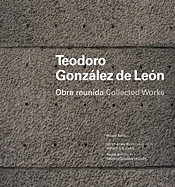 Teodoro Gonzalez de Leon: Collected Works