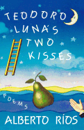 Teodoro Luna's Two Kisses: Poems