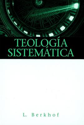 Teologia Sistematica - Berkhof, Louis