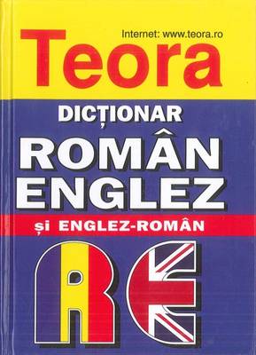 Teora English-Romanian and Romanian-English Dictionary - Bantas, Andrei