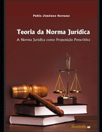 Teoria da norma jurdica: A norma jurdica como proposio prescritiva