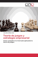 Teoria de Juegos y Estrategia Empresarial