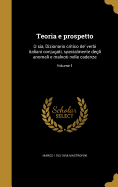 Teoria e prospetto: O sia, Dizionario critico de' verbi italiani conjugati, specialmente degli anomali e malnoti nelle cadenze; Volume 2