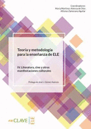 Teoria y metodologia para la ensenanza de ELE: Volumen IV - Literatura, ci