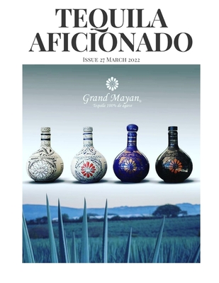 Tequila Aficionado Magazine, March 2022 - Pietsch, Lisa