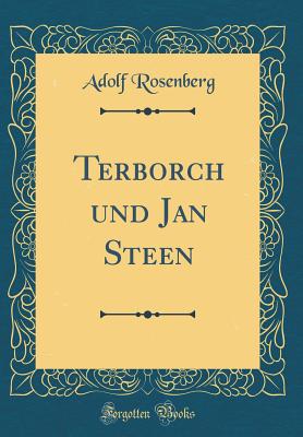 Terborch Und Jan Steen (Classic Reprint) - Rosenberg, Adolf