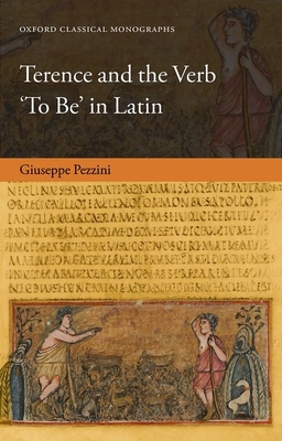 Terence and the Verb 'To Be' in Latin - Pezzini, Giuseppe