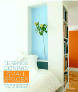 Terence Conran Small Spaces: Inspiring Ideas and Creative Solutions - Conran, Terence