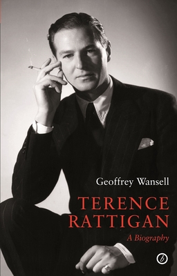 Terence Rattigan: A Biography - Wansell, Geoffrey