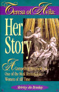 Teresa of Avila: Her Story a Compelling Biography of One of the Most Remarkable Women of All Time - Du Boulay, Shirley