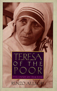 Teresa of the Poor: The Story of Her Life - Allegri, Renzo