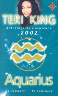 Teri King Astrological Horoscopes 2002: Aquarius