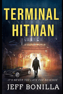 Terminal Hitman: It's Never Too Late For Revenge