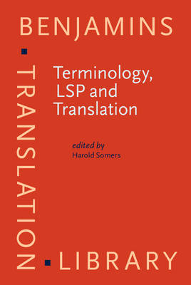Terminology, LSP and Translation: Studies in language engineering in honour of Juan C. Sager - Somers, Harold (Editor)