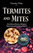 Termites & Mites: Distribution Patterns, Biological Importance & Ecological Impacts