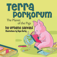 Terra Porkorum: The Planet of the Pigs