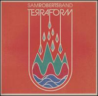 TerraForm - Sam Roberts Band