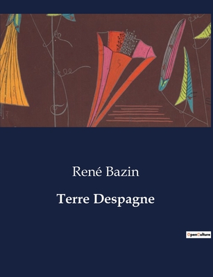 Terre D'Espagne - Bazin, Ren?