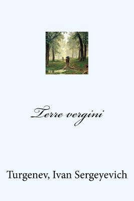 Terre vergini - Verdinois, Federigo (Translated by), and Mybook (Editor), and Ivan Sergeyevich, Turgenev