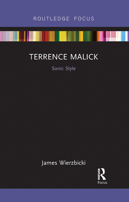 Terrence Malick: Sonic Style - Wierzbicki, James