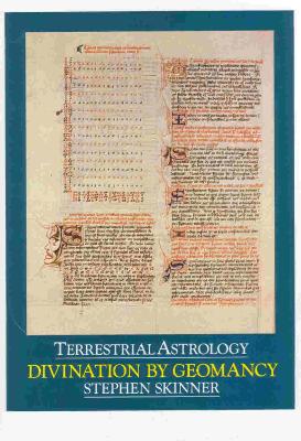 Terrestrial Astrology: Divination by Geomancy - Skinner, Stephen