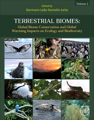 Terrestrial Biomes: Global Biome Conservation and Global Warming Impacts on Ecology and Biodiversity - Demolin-Leite, Germano Leo, PhD (Editor)