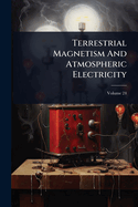 Terrestrial Magnetism And Atmospheric Electricity