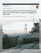 Terrestrial Vegetation and Soils Monitoring in the Rincon Mountain District, Saguaro National Park, 2008?2010