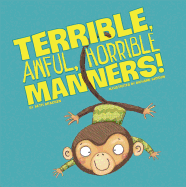 Terrible, Awful, Horrible Manners
