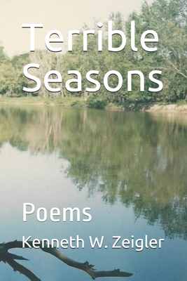 Terrible Seasons: Poems - Zeigler, Kenneth W