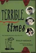 Terrible Times: Book Three in the Eddie Dickens Trilogy