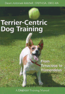 Terrier-Centric Training: From Tenacious to Tremendous