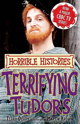 Terrifying Tudors - Deary, Terry