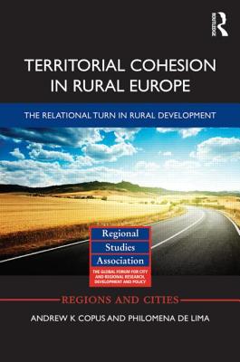 Territorial Cohesion in Rural Europe: The Relational Turn in Rural Development - Copus, Andrew (Editor), and de Lima, Philomena (Editor)