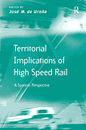 Territorial Implications of High Speed Rail: A Spanish Perspective