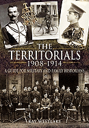 Territorials 1908-1914: a Guide for Miltary and Family Historians