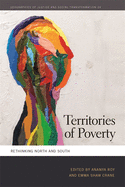 Territories of Poverty: Rethinking North and South