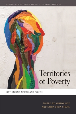 Territories of Poverty: Rethinking North and South - Roy, Ananya (Editor), and Crane, Emma Shaw (Editor)