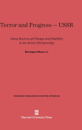 Terror and Progress--USSR: Some Sources of Change and Stability in the Soviet Dictatorship - Moore Jr, Barrington